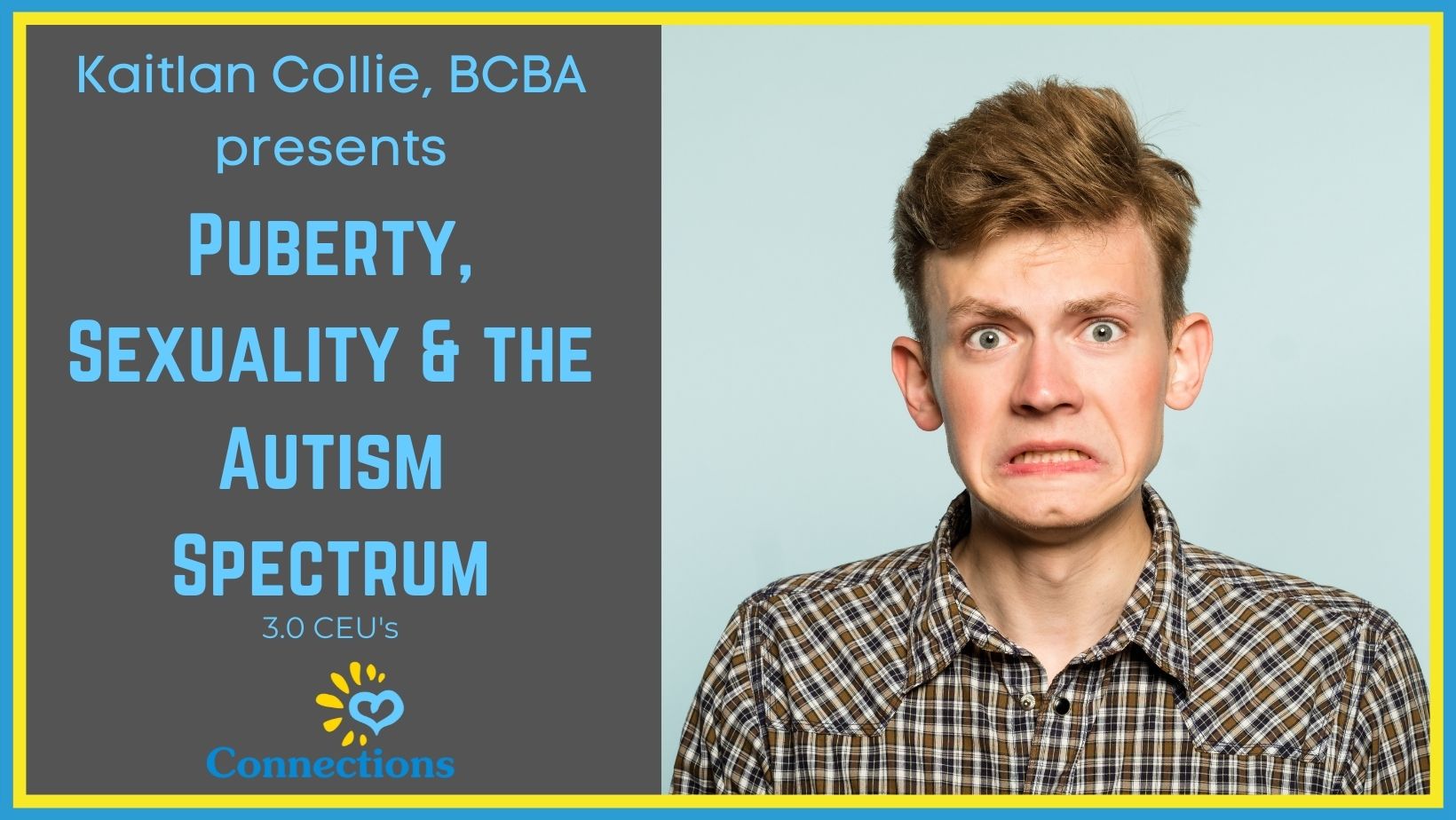 Puberty Sexuality And The Autism Spectrum With Kaitlan Collie Bcba Connections Behavior