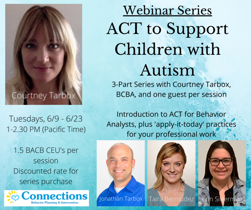 inar ACT for ASD Series with Courtney Tarbox, BCBA, and Guests